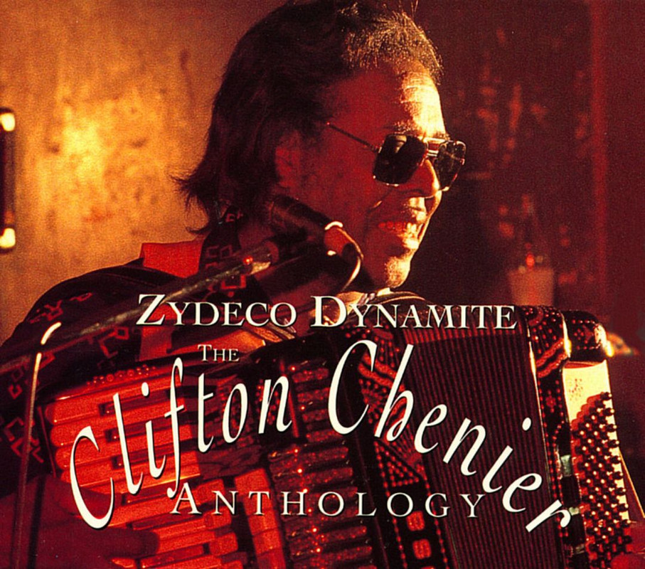 Clifton Chenier Zydeco Dynamite The Clifton Chenier Anthology