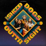 The Sheepdogs - Outta Sight (2022)