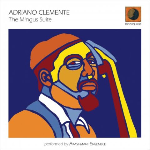 Adriano Clemente - The Mingus Suite (2016)