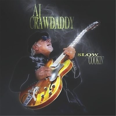 Aj Crawdaddy - Slow Cookin' (2017)