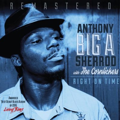 Anthony Big A Sherrod, The Cornlickers - Right on Time (2016)