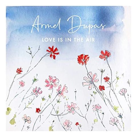 Armel Dupas - Love Is in the Air (2022)