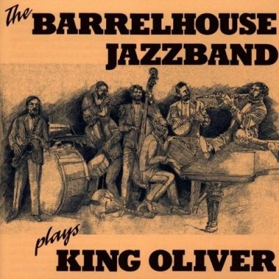 Barrelhouse Jazzband - ... Plays King Oliver (1992)