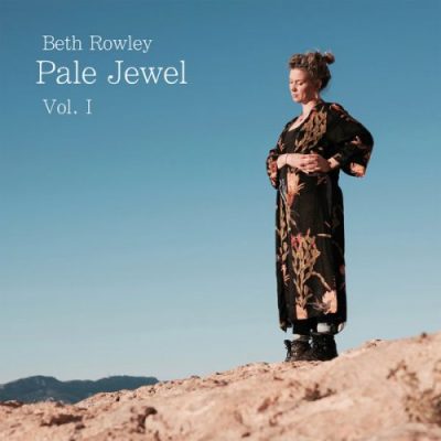 Beth Rowley - Pale Jewel, Vol. 1 (2022)