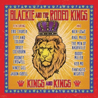 Blackie and The Rodeo Kings - Kings And Kings (2017)