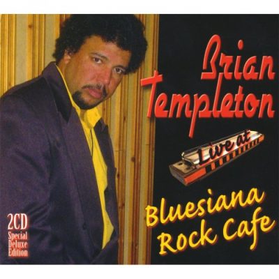 Brian Templeton - Live At Bluesiana Rock Cafe (2007)
