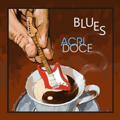 Carlos Café - Blues Acridoce (2016)
