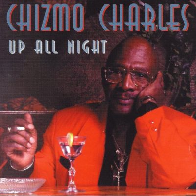 Chizmo Charles - Up All Night (1999)