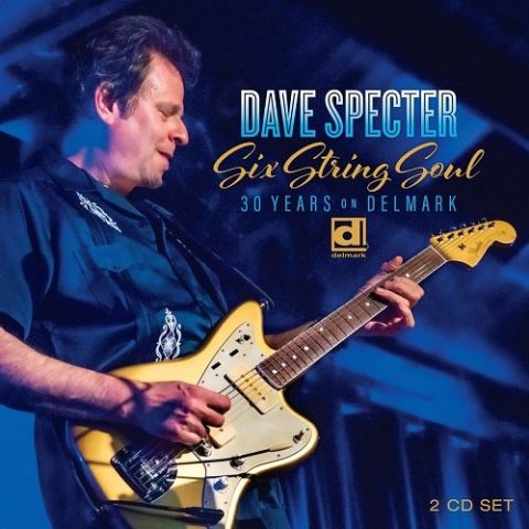 Dave Specter - Six String Soul 30 Years on Delmark (2021)