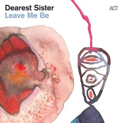 Dearest Sister - Leave Me Be (2022)