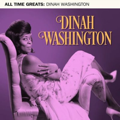 Dinah Washington - All Time Greats (2020)