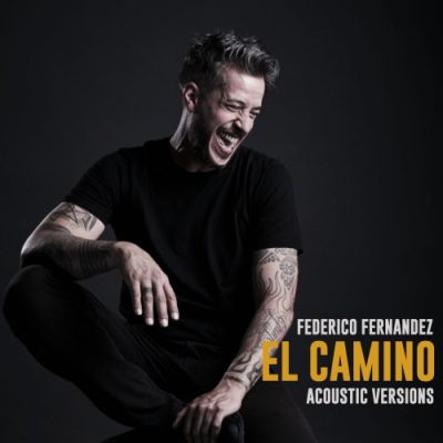 Federico Fernandez - El Camino (Acoustic Versions) (2022)