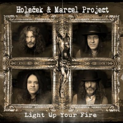 Holeček & Marcel Project - Light Up Your Fire (2022)
