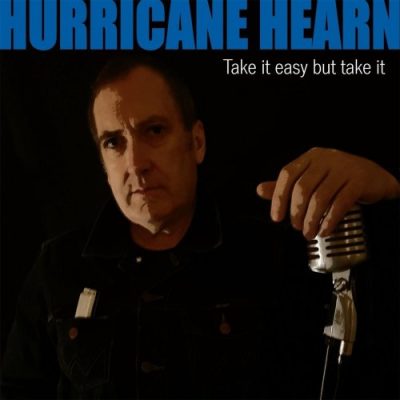 Hurricane Hearn - Take It Easy but Take It (2016)