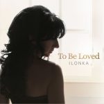 Ilonka - To Be Loved (2016)