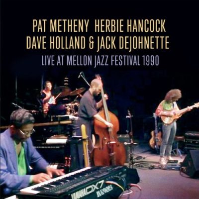 Jack Dejonette, Herbie Hancock, Dave Holland, Pat Metheny - Live at Melon Jazz Festival 1990 (2022)
