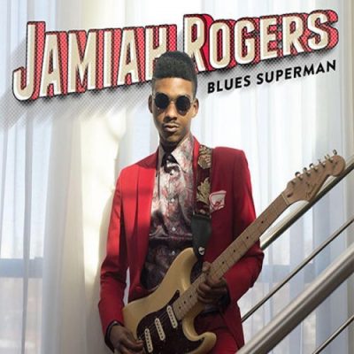 Jamiah Rogers - Blues Superman (2017)