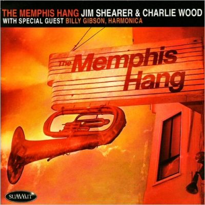 Jim Shearer & Charlie Wood - The Memphis Hang (2008)