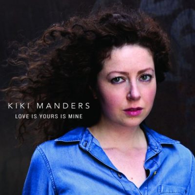Kiki Manders - Love Is Yours Is Mine (2016)