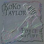 Koko Taylor - Force Of Nature (1993)