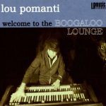 Lou Pomanti - Welcome to the Boogaloo Lounge Welcome to the Boogaloo Lounge (2011)