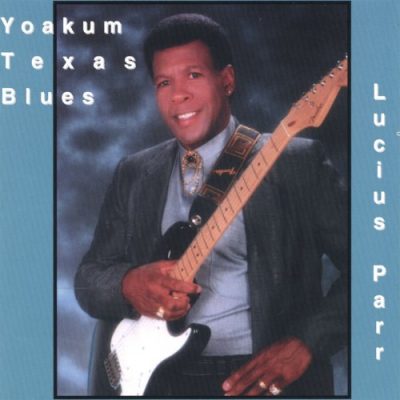 Lucius Parr - Yoakum Texas Blues (1996)