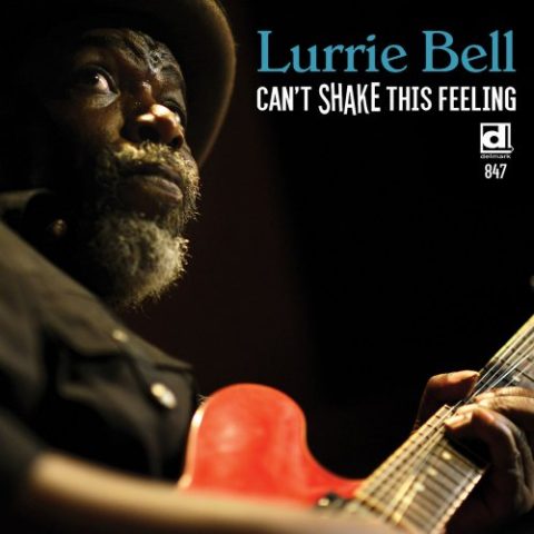 Lurrie Bell - Can't Shake This Feeling (2016)