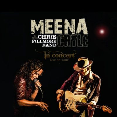 Meena Cryle & The Chris Fillmore Band - In Concert (Live) (2017)