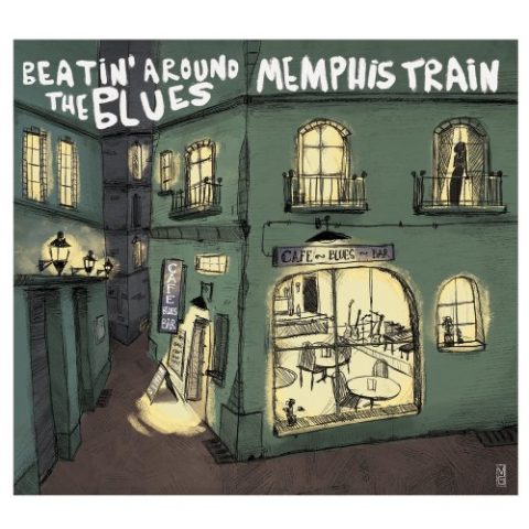 Memphis Train - Beatin' Around the Blues (2017)