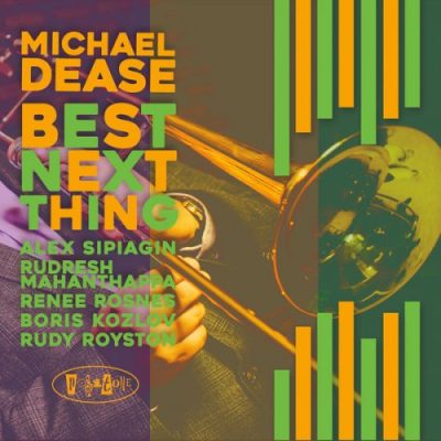 Michael Dease - Best Next Thing (2022)