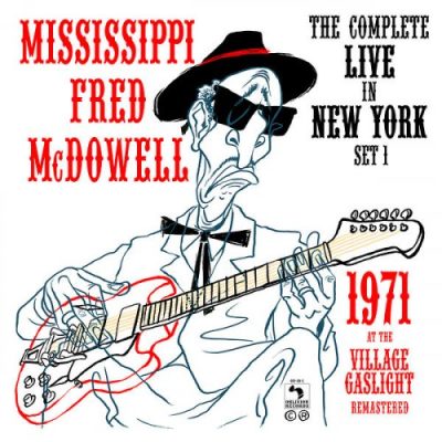 Mississippi Fred McDowell - The Complete Live in New York - Set 1 (2022)