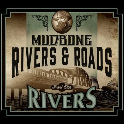 Mudbone - Rivers & Roads, Pt. 1 (Rivers) (2017)