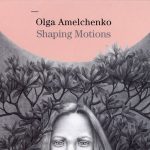 Olga Amelchenko - Shaping Motions (2018)