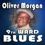Oliver Morgan - 9th Ward Blues Party! (2016)