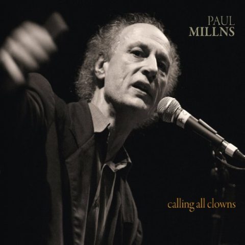 Paul Millns - Calling All Clowns (2010)