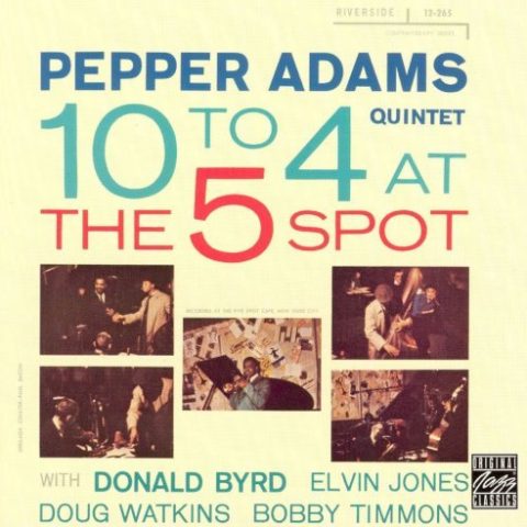 Pepper Adams Quintet - 10 to 4 at the 5 Spot (1993)