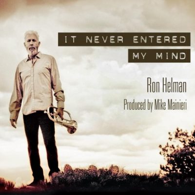 Ron Helman - It Never Entered My Mind (2016)