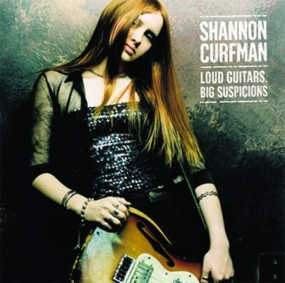 Shannon Curfman - Loud Guitars Big Suspicions (1999)