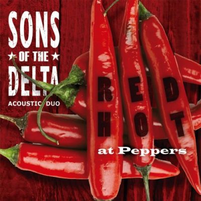 Sons Of The Delta - Red Hot at Peppers (2016)