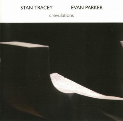 Stan Tracey & Evan Parker - Crevulations (2004)
