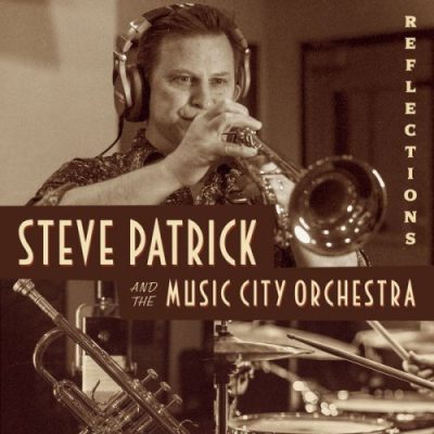 Steve Patrick and The Music City Orchestra - Reflections (2022)