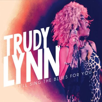Trudy Lynn - I'll Sing the Blues for You (2016)