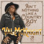 Val McKnight - Ain't Nothing Like a Country Boy (2022)