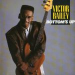 Victor Bailey - Bottom's Up (1989)