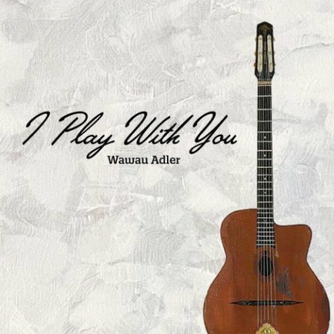 Wawau Adler - I Play with You (2022)