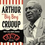 Arthur "Big Boy" Crudup - That's All Right (Mama): The Fire Sessions (2022)