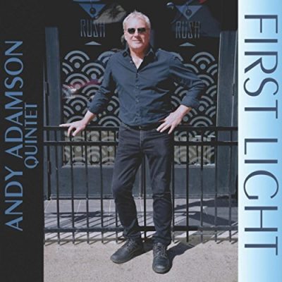 Andy Adamson Quintet - First Light (2017)