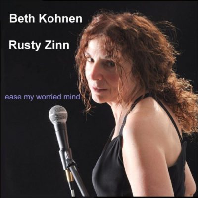 Beth Kohnen, Rusty Zinn - Ease My Worried Mind (2011)