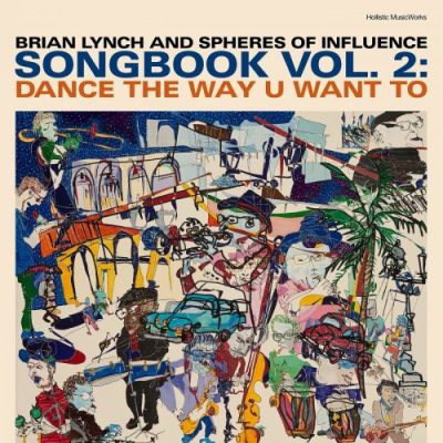 Brian Lynch - Songbook, Vol. 2: Dance the Way U Want To (2022)