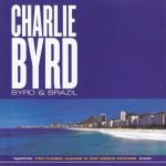 Charlie Byrd - Byrd & Brazil (2004)